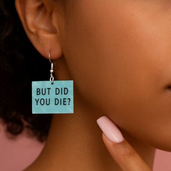 But Did You Die? Earrings | Funny Statement Quote Jewelry - Picture 2 of 4